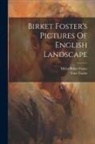 Tom Taylor, Myles Birket Foster - Birket Foster's Pictures Of English Landscape