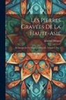 Joachim Ménant - Les Pierres Gravées De La Haute-Asie: Recherches Sur La Glyptique Orientale, Volume 2, part 1