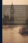 Marmaduke Tulket - A Topographical, Statistical, & Historical Account of the Borough of Preston in the Hundred of Amounderness, County of Palatine of Lancaster; Its Anti