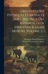 Hermann Samuel Reimarus, Jacques Réneaume de Latache - Observations Physiques Et Morales Sur L'instinct Des Animaux, Leur Industrie & Leurs Moeurs, Volume 2