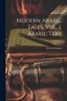 Enno Littmann - Modern Arabic Tales. Vol. 1. Arabic Text; Volume 1