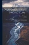 Charles A. Higgins - New Guide to the Pacific Coast: Santa Fé Route. California, Arizona, New Mexico, Colorado, Kansas, Missouri, Iowa, and Illinois