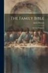 Justin Edwards - The Family Bible: The New Testament