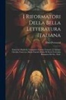 Dino Provenzal - I Riformatori Della Bella Letteratura Italiana: Eustachio Manfredi, Giampietro Zanotti, Fernard, [!] Antonio Ghedini, Francesco Maria Zanotti: Studio