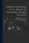 Manuel Cañete, Antonio Alcalá Galiano, Juan Eugenio Hartzenbusch - Obras Completas De D. Angel De Saavedra, Duque De Rivas: Teatro