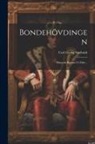 Carl Georg Starbäck - Bondehövdingen: Historisk Roman I 5 Dele