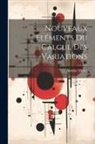 Antoine Meyer - Nouveaux Éléments Du Calcul Des Variations