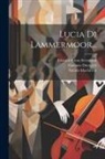 Salvatore Cammarano, Gaetano Donizetti, Walter Scott - Lucia Di Lammermoor