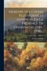 Georges Hérelle - Mémoire Des Choses Plus Notables Advenues En La Province De Champagne (1585-1598)