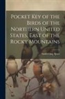 Austin Craig Apgar - Pocket Key of the Birds of the Northern United States, East of the Rocky Mountains