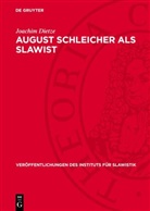 Joachim Dietze - August Schleicher als Slawist