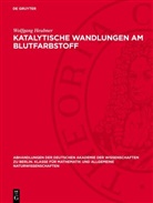 Wolfgang Heubner - Katalytische Wandlungen am Blutfarbstoff