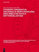 Hans Klein, Hans Nachtsheim - Hydrops congenitus universalis beim Kaninchen, eine erbliche fetale Erythroblastose