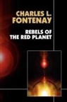 Charles L. Fontenay - Rebels of the Red Planet