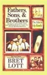 Bret Lott, Lott Bernard - Fathers, Sons, and Brothers