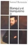 Samuel Bernstein - Blanqui : y el blanquismo