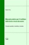 Roberto Pizzi - Manuale pratico per il riutilizzo delle terre e rocce da scavo