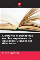 Samuel Agyemang - Liderança e gestão nas escolas superiores de educação: O papel dos directores