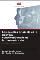 Rafael Beltrão Urtiga, M. ª Emília M. O. Queiroz, M.ª Emília M. O. Queiroz - Les peuples originels et le nouveau constitutionnalisme latino-américain :
