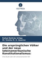 Rafael Beltrão Urtiga, M ª Emília M O Queiroz, M. ª Emília M. O. Queiroz, M.ª Emília M. O. Queiroz - Die ursprünglichen Völker und der neue lateinamerikanische Konstitutionalismus:
