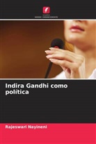 Rajeswari Nayineni - Indira Gandhi como pol&iacute;tica