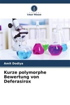 Amit Dodiya - Kurze polymorphe Bewertung von Deferasirox