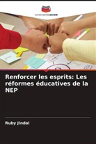 Ruby Jindal - Renforcer les esprits: Les réformes éducatives de la NEP