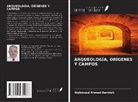 Mahmoud Ahmed Darwish - ARQUEOLOGÍA, ORÍGENES Y CAMPOS