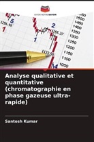 Santosh Kumar - Analyse qualitative et quantitative (chromatographie en phase gazeuse ultra-rapide)