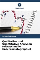 Santosh Kumar - Qualitative und Quantitative Analysen (ultraschnelle Gaschromatographie)