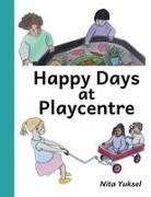 Nita Yuksel - Happy Days at Playcentre