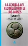 Logan M. Wolf - La leyenda del recordatorio de los Dioses