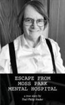 Paul Philip Studer - Escape from Moss Park Mental Hospital