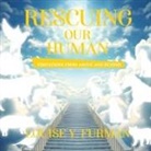 Louise Y. Furman - Rescuing Our Human