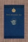 Mary L Allen - Five O'Clock Tea - Traditional Victorian Tea-Time Recipes from 1886