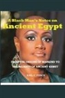 Karl C. Pierce - A Black Man's Notes on Ancient Egypt