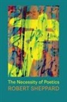 Robert Sheppard - The Necessity of Poetics