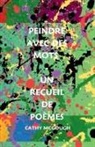 Cathy McGough - PEINDRE AVEC DES MOTS - UN RECUEIL DE POÈMES