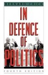 BERNARD CRICK - In Defence of Politics