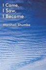Marshall Shumba - I Came, I Saw, I Became