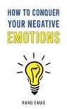 Rand Emad - How to Conquer Your Negative Emotions