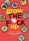 Editors of Chartwell Books - Grow the F*ck Up