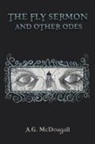 A. G. McDougall, A.G. McDougall - The Fly Sermon and Other Odes