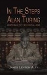 James Lenton Alty - In the Steps of Alan Turing