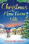 Suzanne Snow - Christmas at the Home Farm Vets A fun, festive and heartwarming romance