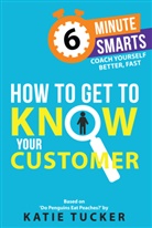 Katie Tucker - How to Get to Know your Customer