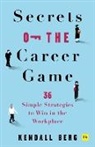 Kendall Berg - Secrets of the Career Game