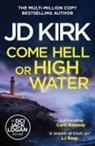 JD Kirk - Come Hell or High Water