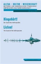 Dinkl, Susanne Dinkl, Michaela Fenske - Hingehört! Der Sound des Anthropozäns - Listen! The Sound of the Anthropocene