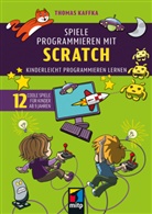 Thomas Kaffka - Spiele programmieren mit Scratch